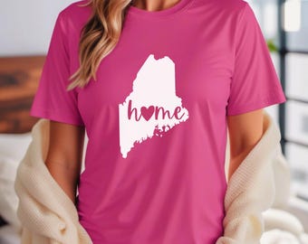 Maine Home, Maine Gift, Maine Tee, Maine Shirt, Maine T-Shirt, Maine Home Tee, Maine Home T-Shirt, Maine Home Shirt, Maine Girl, Love Maine