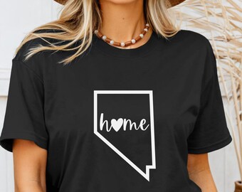 Nevada Home, Nevada Home Shirt, Nevada Home Tee, Nevada Home T-Shirt, Nevada Shirt, Nevada Tee, Nevada T-Shirt, Nevada Gift, Nevada Girl