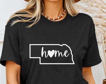 Nebraska Home, Nebraska Home Shirt, Nebraska Home Tee, Nebraska Home T-Shirt, Nebraska Shirt, Nebraska Tee, Nebraska T-Shirt, Nebraska Gift