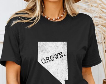 Nevada Grown Shirt, Nevada Grown Tee, Nevada Grown T-Shirt, Nevada Raised, Nevada Home, Nevada Pride, Nevada Gift, Nevada Shirt, Nevada Tee