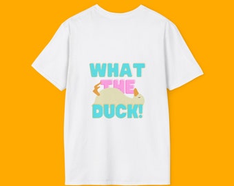 T-Shirt - Fun Themed - What the Duck!