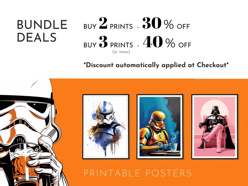 May include: Orange and white graphic with three framed prints of Star Wars characters. The prints feature a watercolor style of a Stormtrooper, a gold-clad soldier, and Darth Vader. Text reads "BUNDLE DEALS" and "PRINTABLE POSTERS".