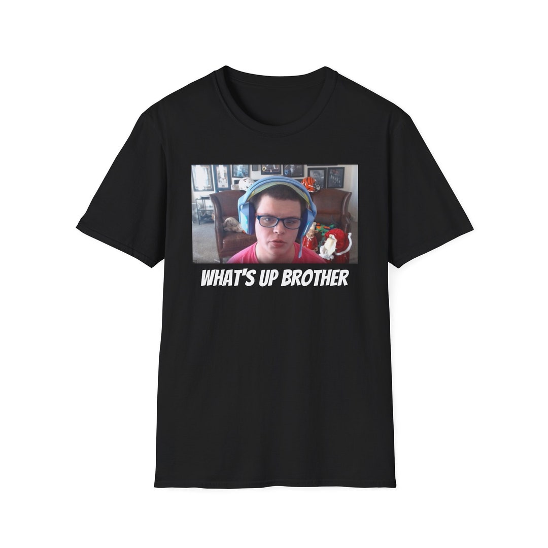 Sketch Whats up Brother Funny Meme Shirt Therealsketch Streamer Jynxi