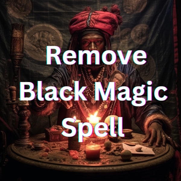 Remove All Black Magic Spells,Powerful Black Magic Removal and Evil Banishment Spell Casting Service|Protect Yourself and Loved Ones.