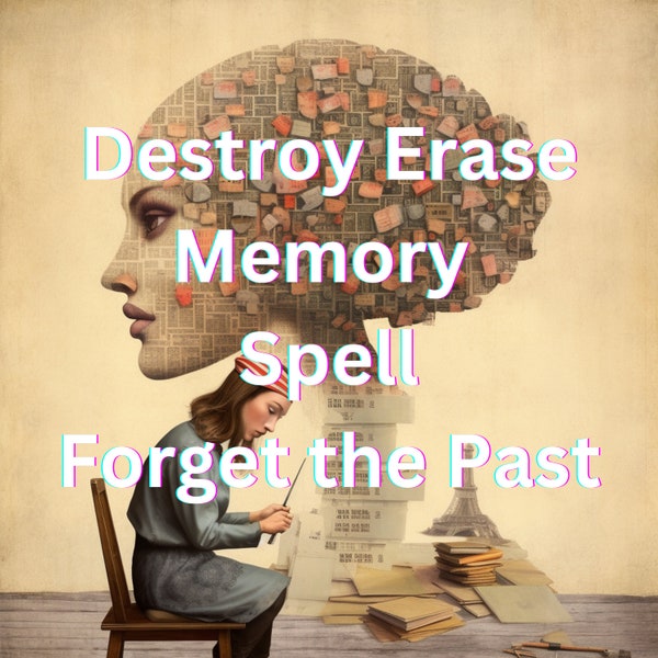 Destroy Erase Memory-Memory Obliteration Spell: Erase and Forget the Past, Implant New Thoughts, Rekindle Love - Relationship Spell Casting.