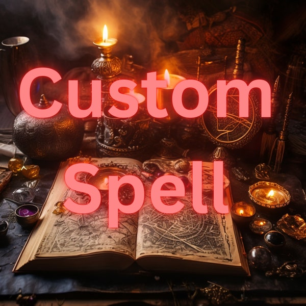 CUSTOM SPELL | Personalized Magic for Your Unique Desires.
