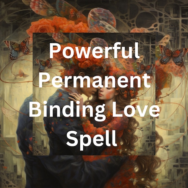 Powerful Permanent Love Binding Spell Experience True and Lasting Love.Obsession Attraction Love Spell. Never Leave Me. Bind Away Love Spell