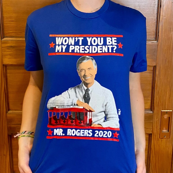 Won't You Be My President?- T-Shirt