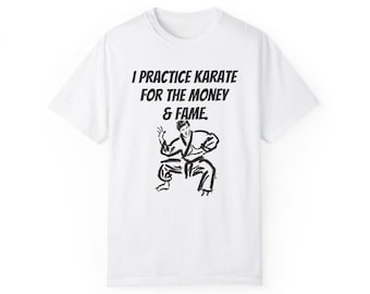 Karate, Money & Fame - Gifts Martial Arts MMA Fighter Gift Dad Mens tshirt