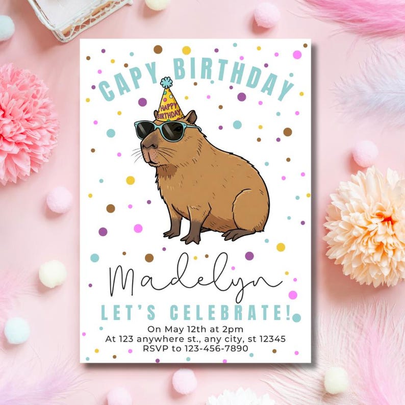 May include: A birthday invitation featuring a cartoon capybara wearing sunglasses and a party hat. The text reads "CAPY BIRTHDAY" and "LET'S CELEBRATE!" with the name "Madelyn" and event details. The design includes colorful polka dots.
