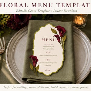 Pu&ograve; includere: Un modello di menu floreale con il testo "FLORAL MENU TEMPLATE" e "Editable Canva Template - Instant Download". Il menu presenta un design floreale con calle bordeaux. Il menu comprende antipasti, piatti principali e contorni.