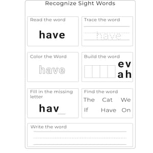 May include: A worksheet for learning sight words. The word "have" is shown in different ways, including reading, tracing, coloring, building, filling in the missing letter, and writing the word. The worksheet also includes a section to find the word "have" in a list of words.