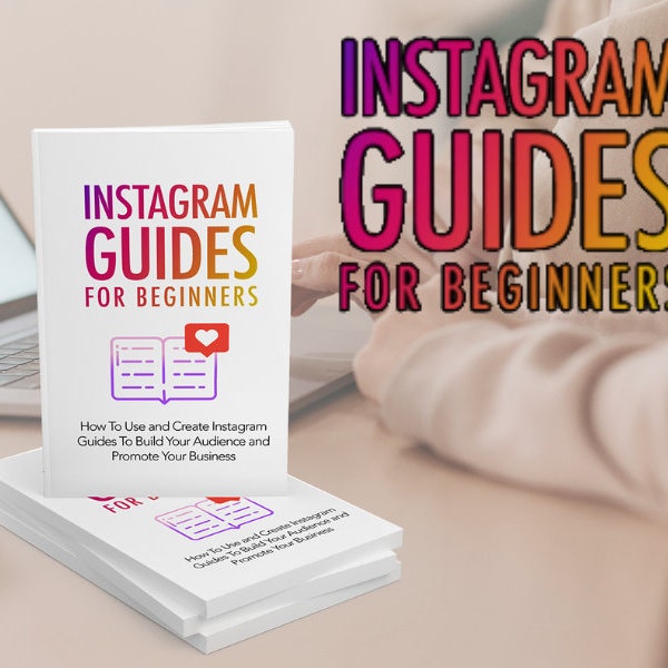 Instagram Guides 101 Mastering the Basics and Beyond. Instagram Guides For Beginners Instagram How To Ebook.