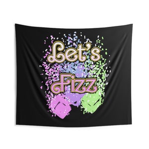 Lets Fizz Tapestry - Fizz Bomb Party - Fizz Bomb Rep - Fizz Bomb Supplies - Multiple Sizes