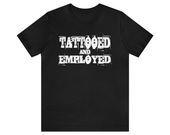 Getatoeëerd en werkzaam T-shirt - Tattoo Kleding - Tattoo T-Shirt - Tattoo Artist - Tattoo Life Kleding - Tattoo Design - Tattoo Art