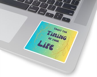 Trust the Timing Motivational/Inspirational Quote Laptop, Positive Affirmation, Mantras, Mental Health Gifts, Healing Square Stickers