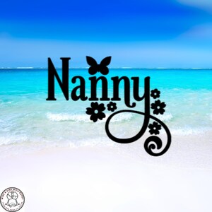 Nanny Decal Listing, Nanny Decal with Flowers, Car Decal, Wall Decal, Indoor/Outdoor, Waterproof, Vinyl, Many Colors & Sizes, FREE SHIPPING