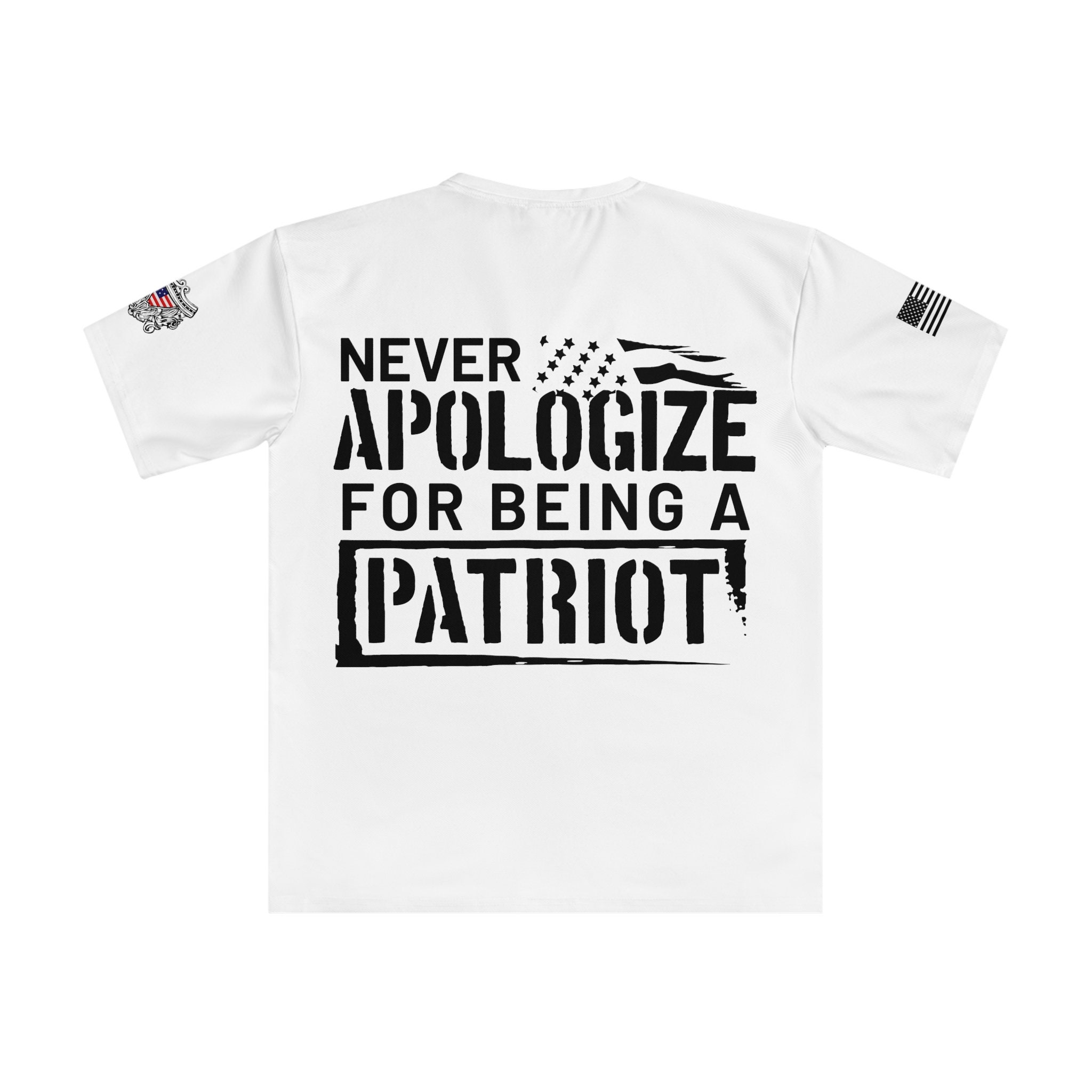 never apologize for being patriotic t shirt