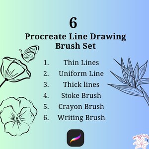 May include: A graphic showing six Procreate line drawing brushes: Thin Lines, Uniform Line, Thick Lines, Stoke Brush, Crayon Brush, and Writing Brush. The graphic includes a butterfly, a flower, and a bird of paradise.