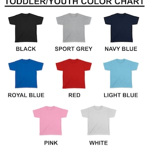 May include: Color chart showing different t-shirt colors available for toddlers and youth. The colors include black, sport grey, navy blue, royal blue, red, light blue, pink, and white.