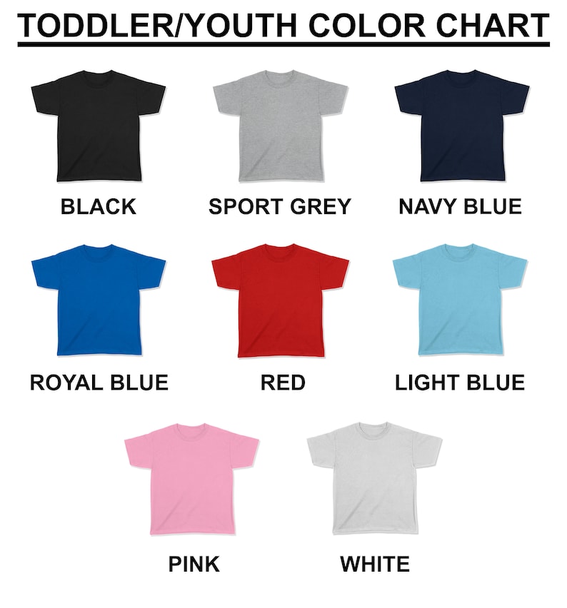 May include: Color chart showing different t-shirt colors available for toddlers and youth. The colors include black, sport grey, navy blue, royal blue, red, light blue, pink, and white.