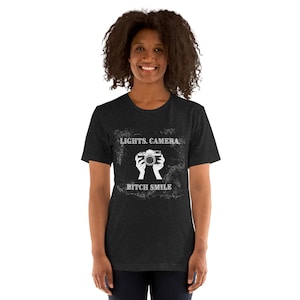 Lights Camera Bitch Smile Unisex t-shirt