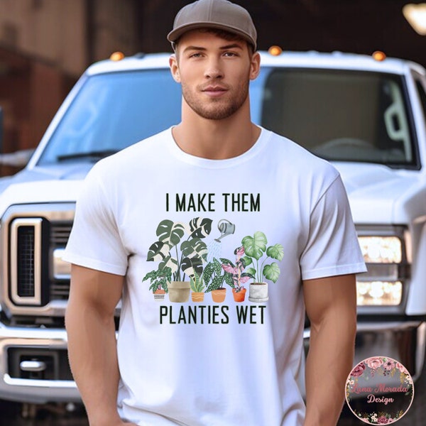Funny Tropical Plant Shirt | Dirty Plant Humor | Monstera Plant Shirt | Rare Plant Shirt | I Make Them Planties Wet