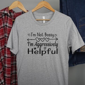 I&#39;m Not Bossy, Aggressively Difficult, Women&#39;s Shirts, Men&#39;s Shirts, Women, Bossy, Funny Shirt, Helpful, Office Shirts, Boss, Supervisor