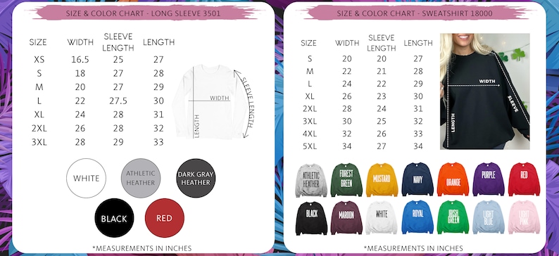 May include: Size and colour chart for long sleeve and sweatshirt styles. The chart shows measurements in inches for width, sleeve length, and length. The chart includes a variety of colours for both styles.