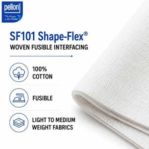 May include: Pellon SF101 Shape-Flex woven fusible interfacing made of 100% cotton. The white fabric is shown folded. Text on the image includes Pellon, The Magic in the Middle, SF101 Shape-Flex, Woven Fusible Interfacing, 100% Cotton, Fusible, and Light to Medium Weight Fabrics.