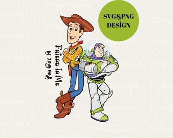 You Got A Friend In Me Png svg, Toy Story svg and png, Woody Buzz PNG SVG, Friendship svg