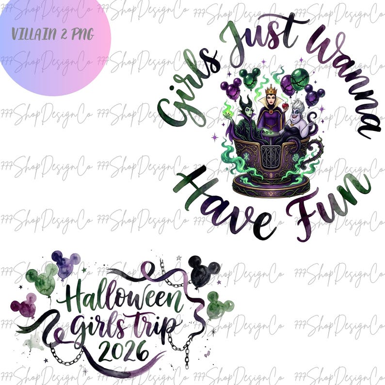 May include: Digital design with the phrases "Girls Just Wanna Have Fun" and "Halloween Girls Trip 2026". The design incorporates Disney villains and Mickey Mouse-shaped balloons in purple, green, and black hues.