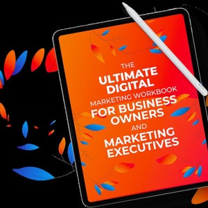 The Ultimate Digital Marketing Workbook for Business Owners and Marketing Executives