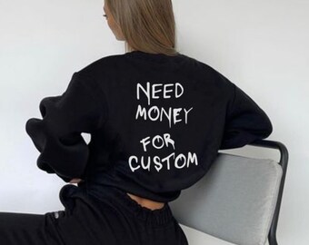 Need Money for Custom Sweatshirt