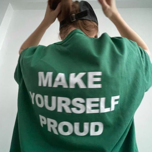 Make Yourself Proud Aesthetic Tshirt