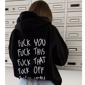 Fuck You, Fuck This, Fuck That Hoodie, Unisex Hooded Sweatshirt image 1