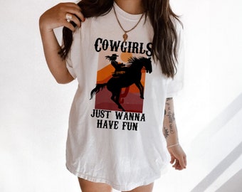 Cowgirls wollen einfach Spaß entspannte Passform Komfort Farben Tshirt haben