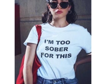 Je suis trop sobre pour ce t-shirt esthétique