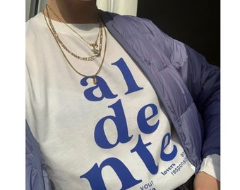 Aldente Consommez vos amoureux et vos pâtes de manière responsable Tshirt, tshirt positivité, affirmations positives