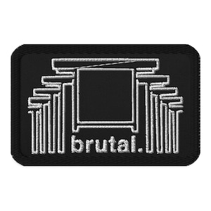 May include: Black embroidered patch with a white outline of a building with the word "brutal." printed below.