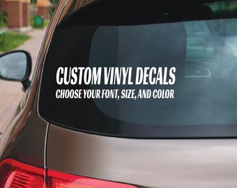 Custom Vinyl Decals - Make Your Own Personalized Decal - Car, Window, Laptop, Bottle, Glassware, Wedding, Business - Any Text, Image, Logo