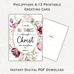 May include: A printable greeting card with the text "Philippians 4:13" and "I can do all things through Christ who strengthens me." The card features floral watercolor designs in shades of pink and purple. The back of the card has the word "faith" with a heart.