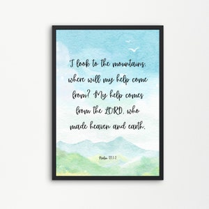 Psalm 121:1-2 I look to the mountains Inspirational Christian Bible Scripture Printable Landscape Home Decor Wall Art Gift Digital Download