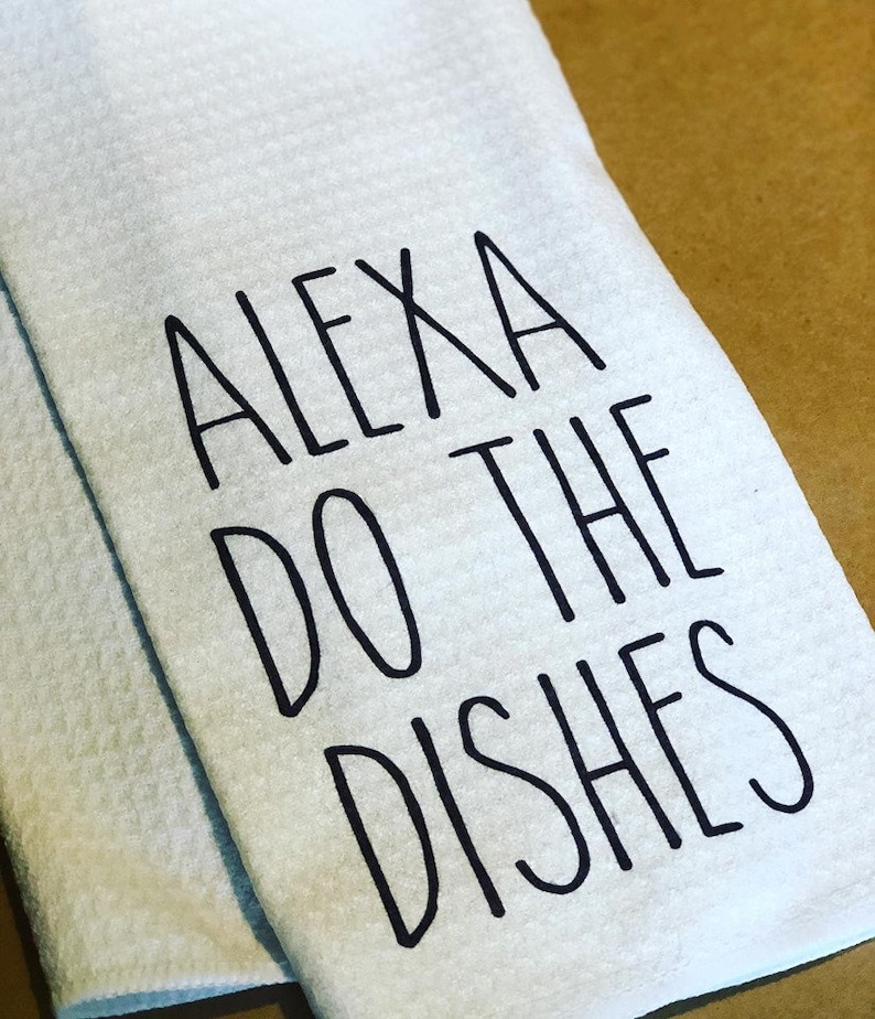 Alexa Do the Dishes Alexa Sayings Hand Towel Gag Gift for Friends Kitchen Humor Funny Hand Towel