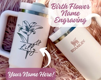 Personalized Birth Flower Stanley Cup - Custom Birthday & Bridal Party Gift, Engraved Bridesmaid Gift, Bachelorette Party Favor
