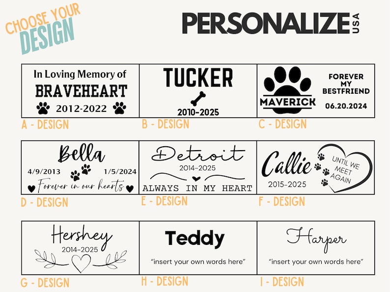 May include: A design template for personalized pet memorials. The image features various layouts with names, dates, paw prints, and phrases like "Forever in our hearts." The text "CHOOSE YOUR DESIGN" and "PERSONALIZE" are also visible.