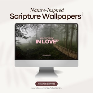 May include: A computer screen displaying a nature-inspired wallpaper with a misty forest scene and the text "Do everything IN LOVE" with a scripture reference.