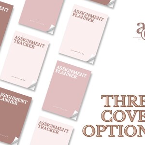 May include: Three different cover options for an assignment planner or tracker. The covers are pink and brown with the text "Assignment Planner" or "Assignment Tracker" in white.