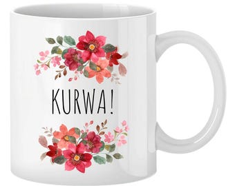 KURWA! | Mug with saying | Funny mug | Funny gift