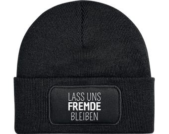 Lass uns Fremde bleiben | Beanie | Mütze | Haube | Verschiedene Farben erhältlich